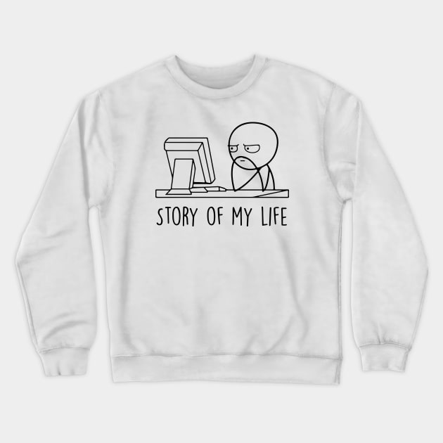 Story Of My Life - Bored Nihilism Crewneck Sweatshirt by alltheprints